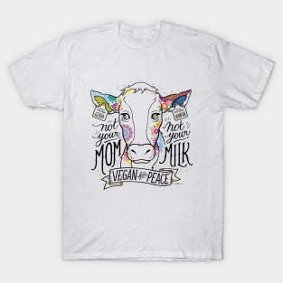 Not Your Mom, Not Your Milk T-Shirt